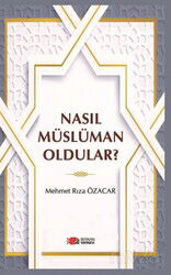 Nasıl Müslüman Oldular ? - Berikan Yayınevi