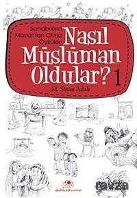 Nasıl Müslüman Oldular? -1 / Sahabilerin Müslüman Olma Öyküleri - Uğurböceği Yayınları