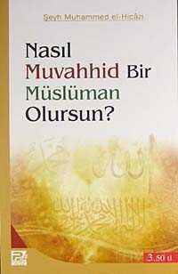 Nasıl Muvahhid Bir Müslüman Olursun? - 1