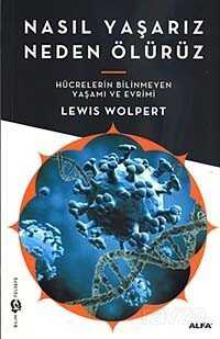 Nasıl Yaşarız Neden Ölürüz - Alfa Yayınları