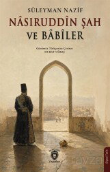 Nasıruddîn Şah ve Babîler - Dorlion Yayınevi