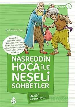 Nasreddin Hoca ile Neşeli Sohbetler 4 / Marifet Kavuktaysa... - Uğurböceği Yayınları