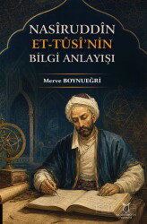 Nasîruddîn Et-Tûsî'nin Bilgi Anlayışı - Akademisyen Kitabevi