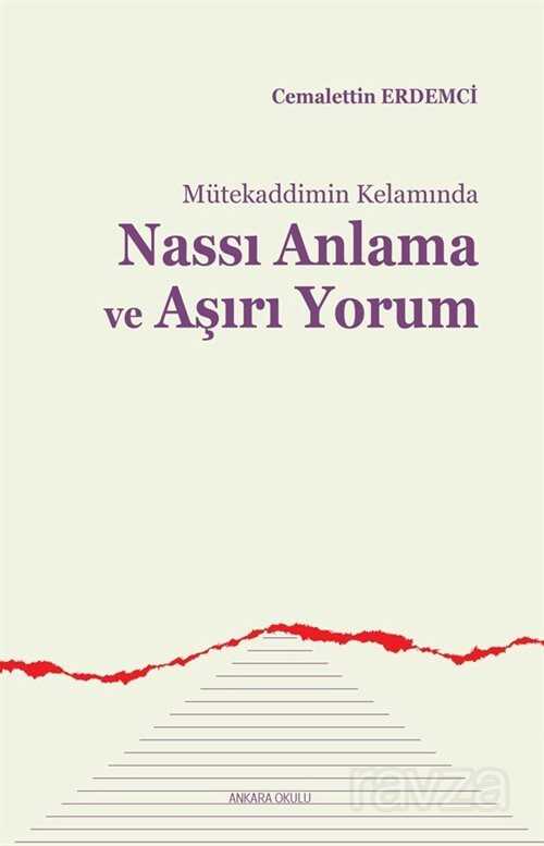 Nassı Anlama ve Aşırı Yorum - Ankara Okulu Yayınları