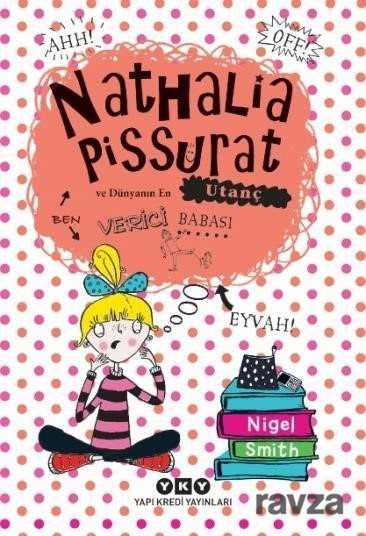 Nathalia Pissurat ve Dünyanın En Utanç Verici Babası - 1