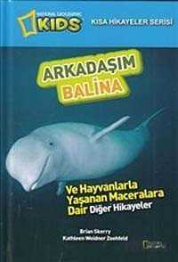 National Geographic Kids-Arkadaşım Balina / Kısa Hikayeler Serisi - 1