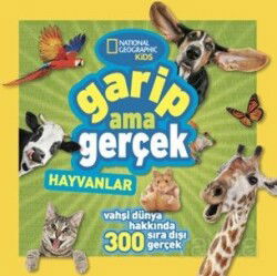 National Geographic Kıds - Garip Ama Gerçek - Hayvanlar - Beta Kids