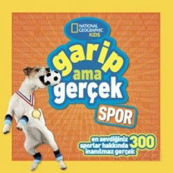 National Geographic Kıds - Garip Ama Gerçek - Spor - Beta Kids