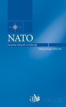 Nato: Geçmişi, Günceli ve Geleceği - 1