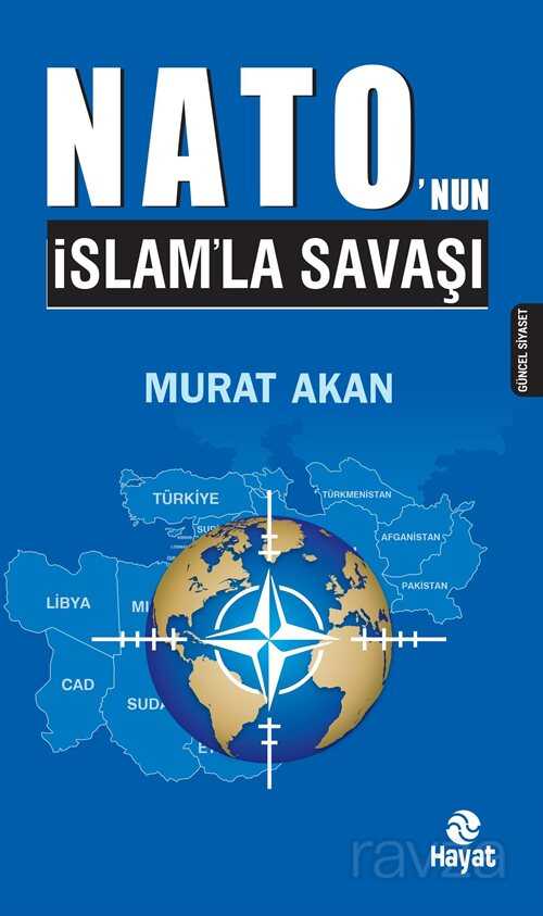 Nato'nun İslam'la Savaşı - Hayat Yayınları