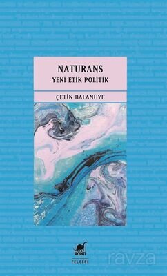 Naturans 2: Yeni Etik Politik - 1