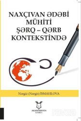 Naxçıvan ?d?bi Mühiti Ş?rq - Q?rb Kontekstind? - Akademisyen Kitabevi