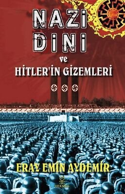 Nazi Dini ve Hitler'in Gizemleri - 1