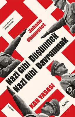 Nazi Gibi Düşünmek Nazi Gibi Davranmak - 1