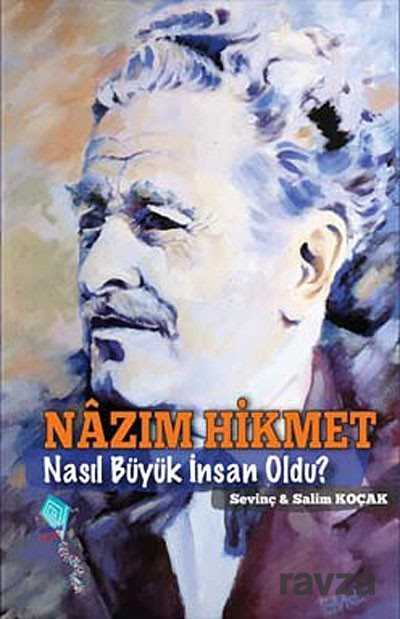 Nazım Hikmet Nasıl Büyük İnsan Oldu? - Kaynak Yayınları