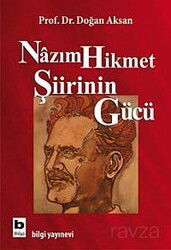 Nazım Hikmet Şiirinin Gücü - Bilgi Yayınevi
