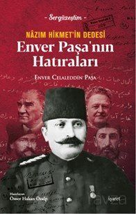 Nazım Hikmet'in Dedesi Enver Paşa'nın Hatırları - 1