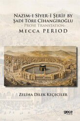 Nazım-ı Siyer-i Serif By Sadi Töre Cihangiroğlu - Prose Transtation- Mecca Period - Gece Kitaplığı