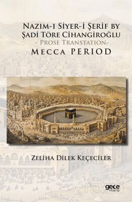 Nazım-ı Siyer-i Serif By Sadi Töre Cihangiroğlu - Prose Transtation- Mecca Period - 1