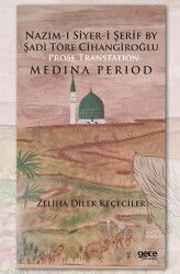 Nazım-ı Siyer-i Serif By Sadi Töre Cihangiroğlu - Prose Transtation- Medina Period - Gece Kitaplığı