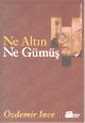 Ne Altın Ne Gümüş - Doğan Kitapçılık