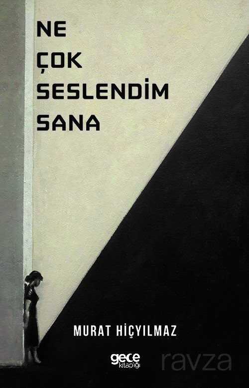 Ne Çok Seslendim Sana - Gece Kitaplığı
