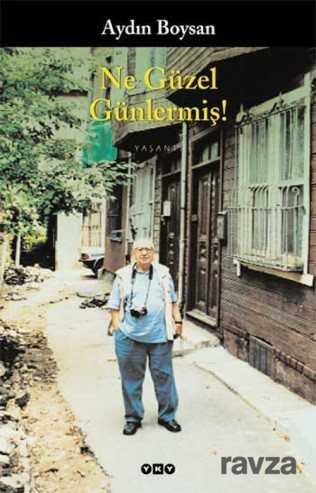 Ne Güzel Günlermiş - Yapı Kredi Yayınları