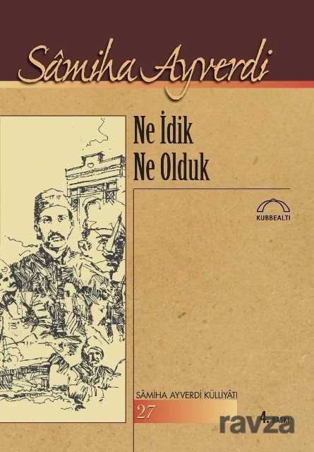 Ne İdik Ne Olduk - Kubbealtı Neşriyat