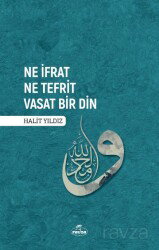 Ne İfrat Ne Tefrit Vasat Bir Din - Ravza Yayınları