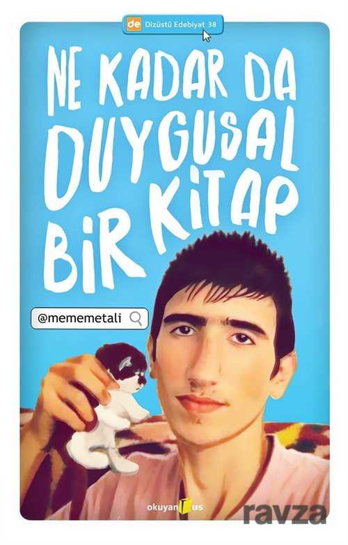 Ne Kadar da Duygusal Bir Kitap - Okuyan Us Yayın