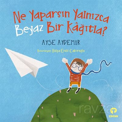 Ne Yaparsın Yalnızca Beyaz Bir Kağıtla? - 1