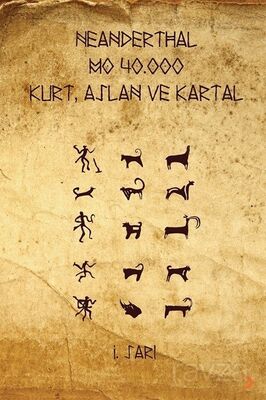 Neanderthal M.Ö. 40.000 Kurt, Aslan ve Kartal - 1