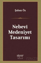 Nebevî Medeniyet Tasarımı - Siyer Okulu Yayınları