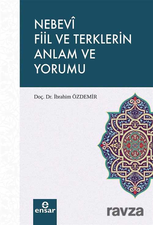 Nebevi Fiil ve Terklerin Anlam ve Yorumu - Ensar Neşriyat