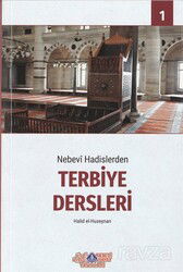 Nebevi Hadislerden Terbiye Dersleri - 1 - Nebevi Hayat Yayınları