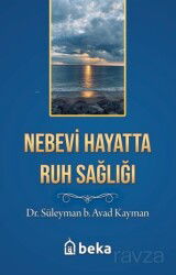 Nebevi Hayatta Ruh Sağlığı - Beka Yayınları
