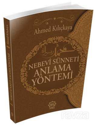 Nebevi Sünneti Anlama Yöntemi - Nuhbe Yayınevi