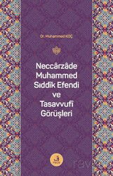 Neccarzade Muhammed Sıddîk Efendi ve Tasavvufî Görüşleri - Fecr Yayınevi