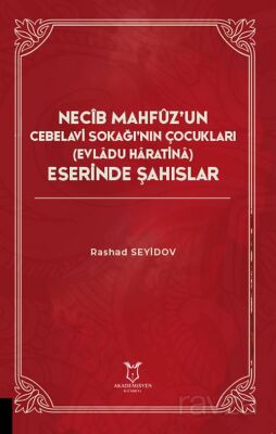 Necib Mahfüz'un Cebelavi Sokağı'nın Çocukları Evladu Haratina) Eserinde Şahıslar - 1