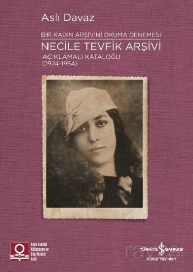 Necile Tevfik Arşivi Açıklamalı Kataloğu (1924-1954) - 1