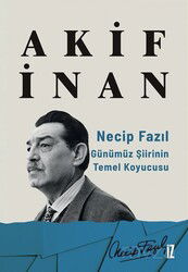 Necip Fazıl: Günümüz Şiirinin Temel Koyucusu - İz Yayıncılık