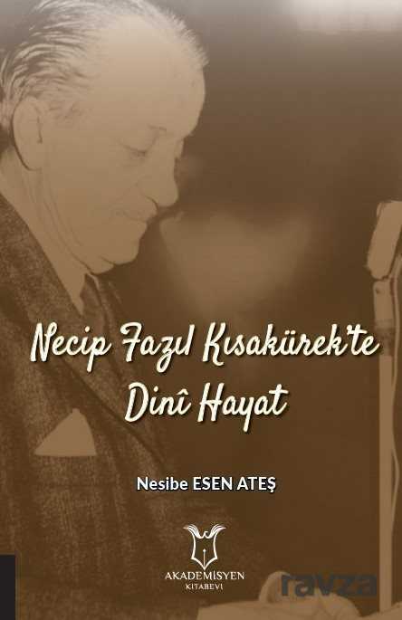 Necip Fazıl Kısakürek'te Dini Hayat - Akademisyen Kitabevi