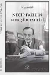 Necip Fazıl'ın Kırk Şiir Tahlili - 40lar Kulübü Yayınevi