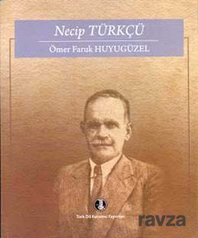 Necip Türkçü - 1