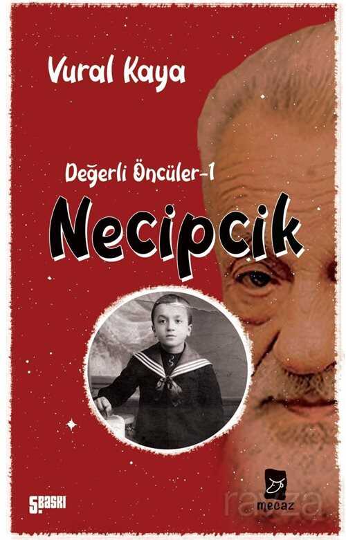 Necipcik / Değerli Öncüler 1 - Mecaz Çocuk Yayınları
