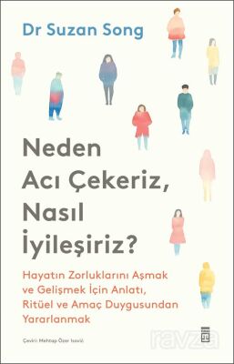 Neden Acı Çekeriz, Nasıl İyileşiriz? - 1