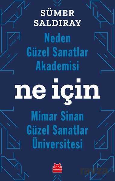 Neden Güzel Sanatlar Akademisi - Ne İçin Mimar Sinan - Güzel Sanatla Üniversitesi - Kırmızı Kedi Yayınevi