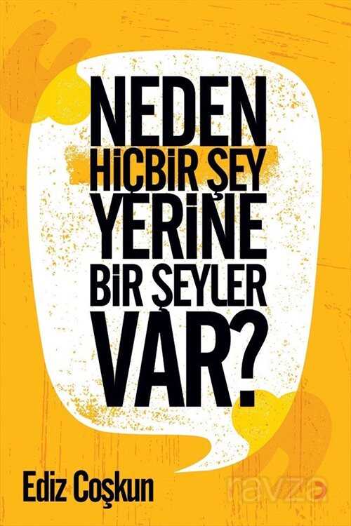 Neden Hiçbir Şey Yerine Bir Şeyler Var? - 1