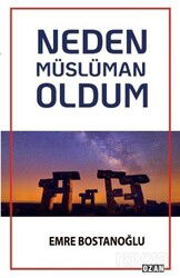 Neden Müslüman Oldum - Ozan Yayıncılık