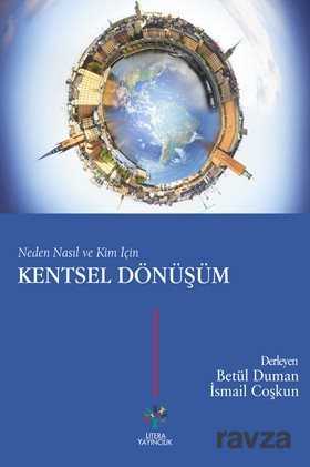 Neden Nasıl ve Kim İçin Kentsel Dönüşüm - Litera Yayıncılık